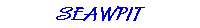 SEAWPIT